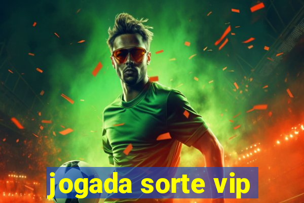 jogada sorte vip